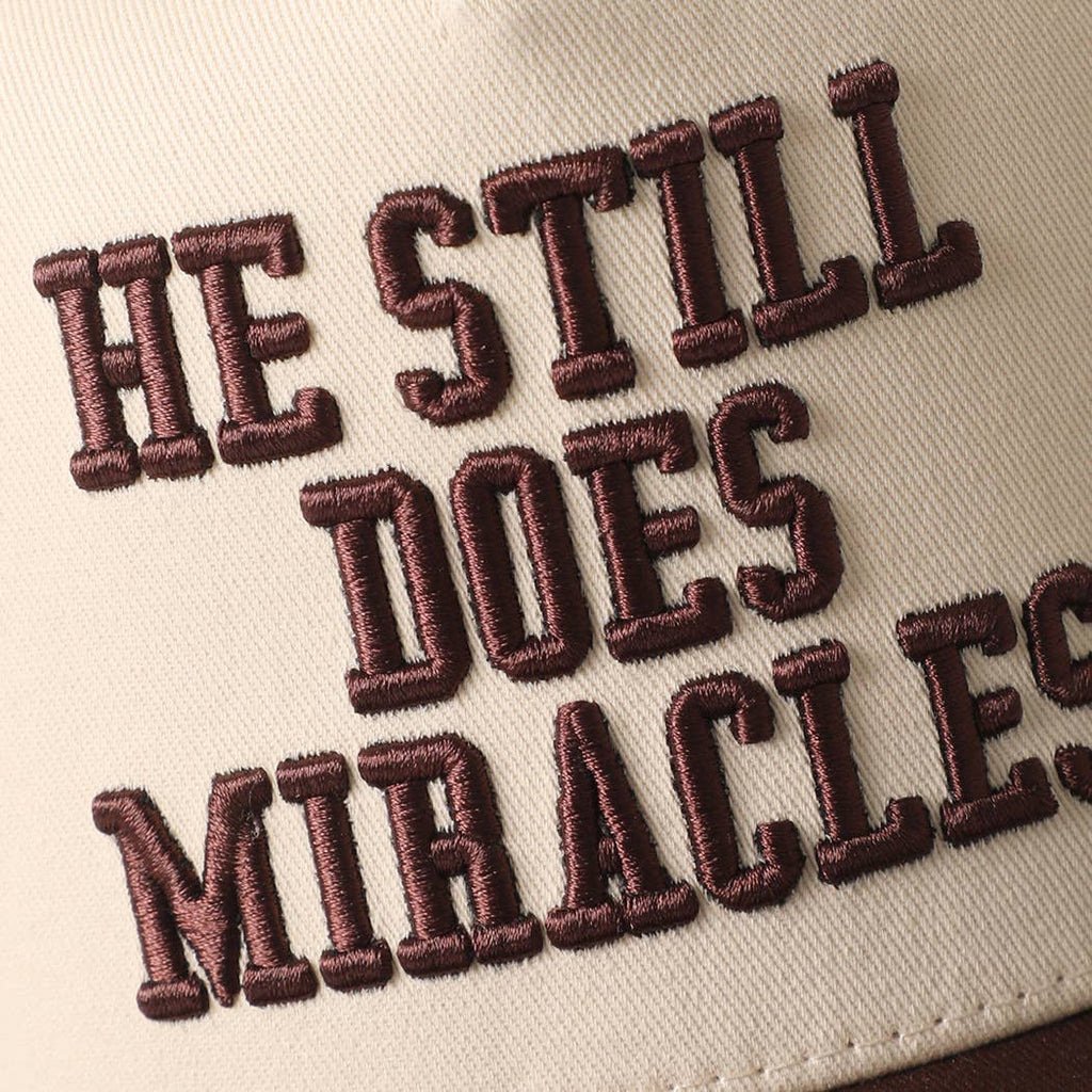HE STILL DOES MIRACLES Embroidered Two-Tone Trucker Hat